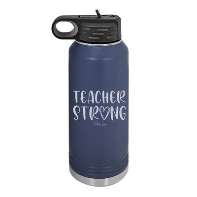 Teacher Strong Water Bottle