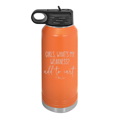 Girls What's My Weakness Add To Cart Water Bottle