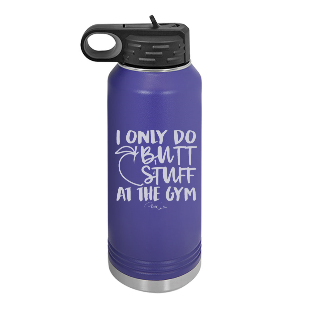 Butt Stuff At The Gym Water Bottles