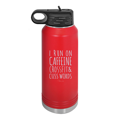 I Run On Caffeine Crossfit and Cuss Words Water Bottle