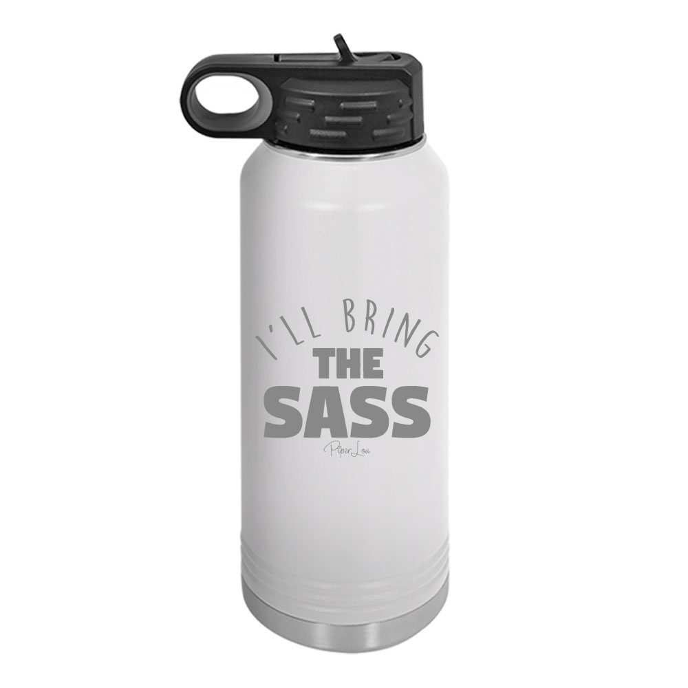 I'll Bring The Sass Water Bottle