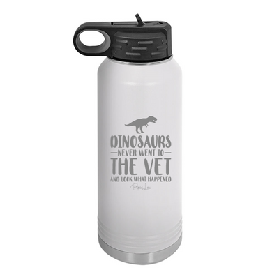 Dinosaurs Never Went To The Vet Water Bottle