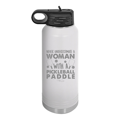 Never Underestimate A Woman With A Pickleball Paddle