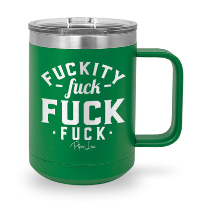 Fuckity Fuck Fuck Fuck 15oz Coffee Mug Tumbler