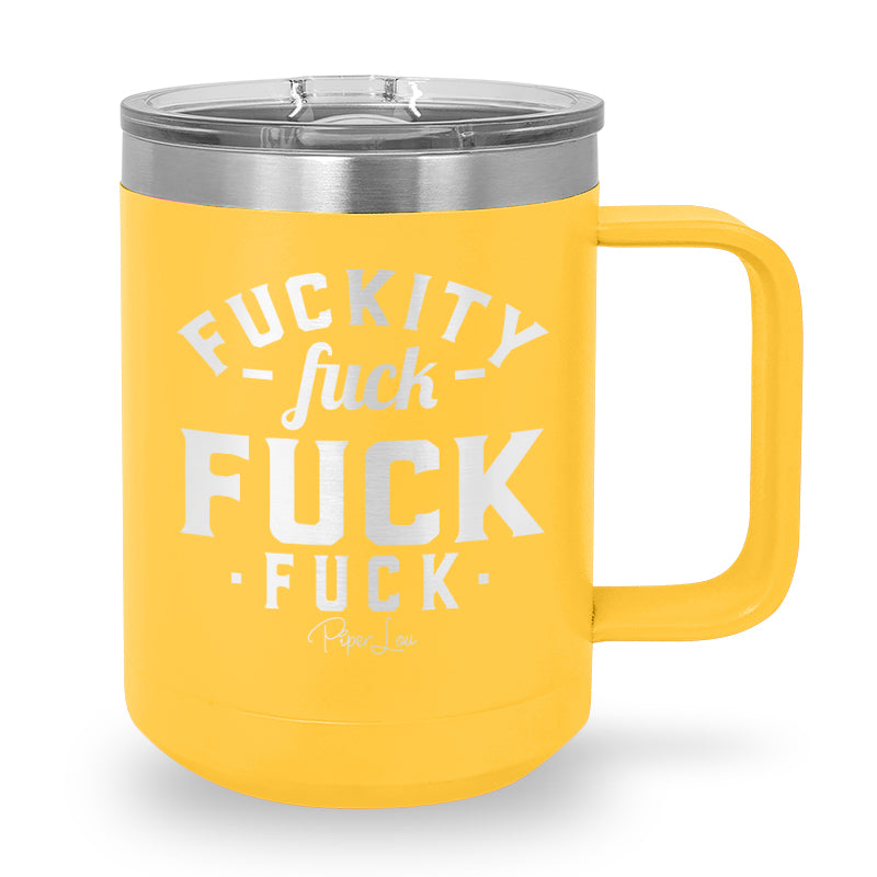 Fuckity Fuck Fuck Fuck 15oz Coffee Mug Tumbler