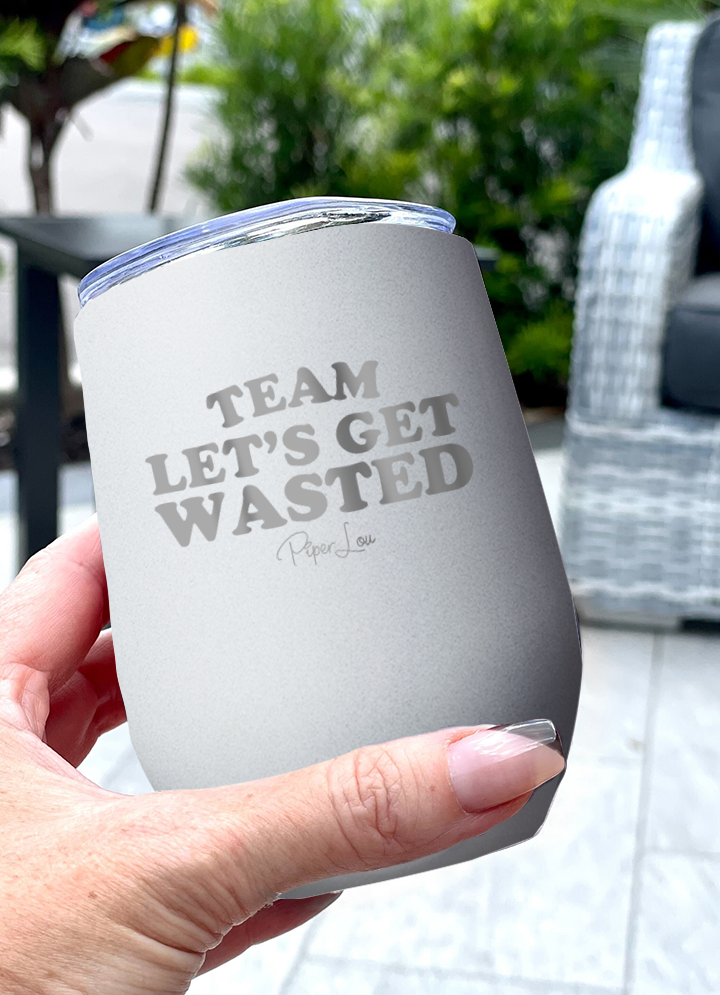Team Let's Get Wasted 12oz Stemless Wine Cup