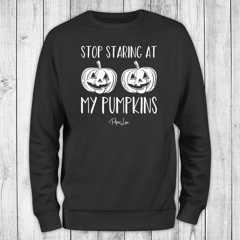 Stop Staring At My Pumpkins White Print Crewneck Sweatshirt