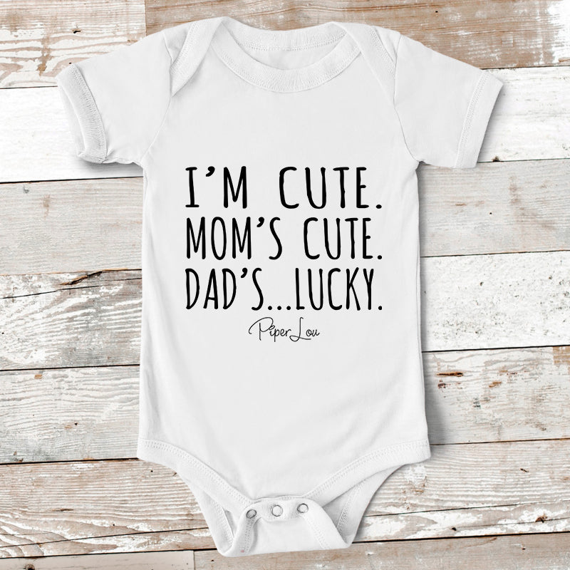 I'm Cute Mom's Cute Dad's Lucky Baby Onesie