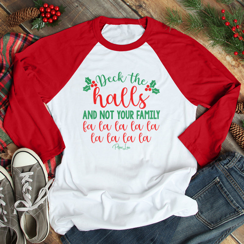 Deck The Halls And Not Your Family