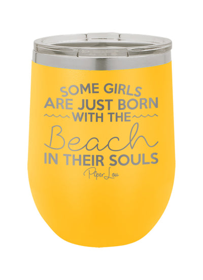 Some Girls Are Born With The Beach In Their Souls Old School Tumbler
