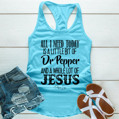 All I Need Is Dr Pepper And Jesus