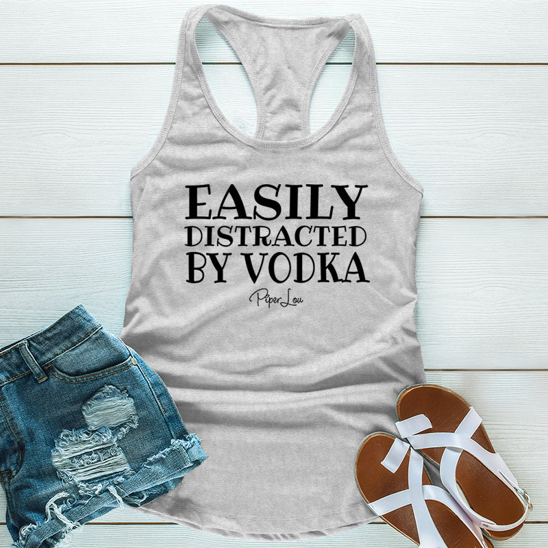 Easily Distracted By Vodka