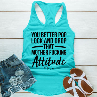 You Better Pop Lock And Drop That Attitude