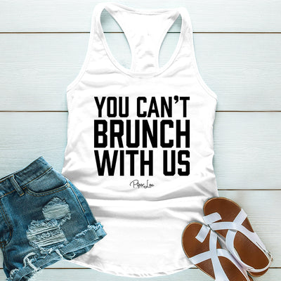 You Cant Brunch With Us