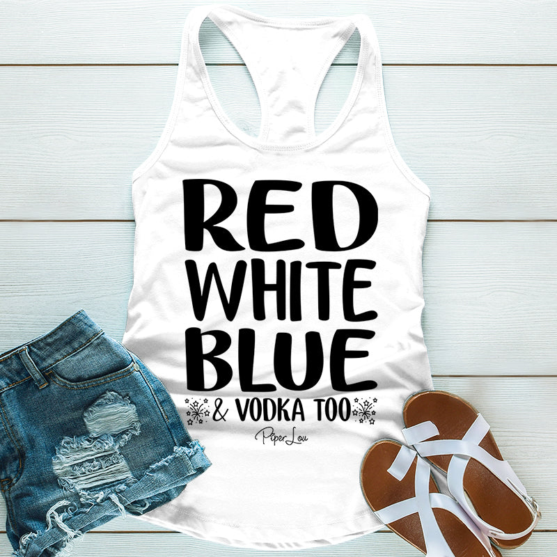 Red White Blue And Vodka Too