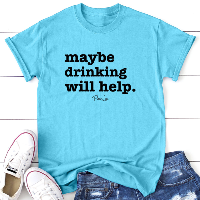 Maybe Drinking Will Help