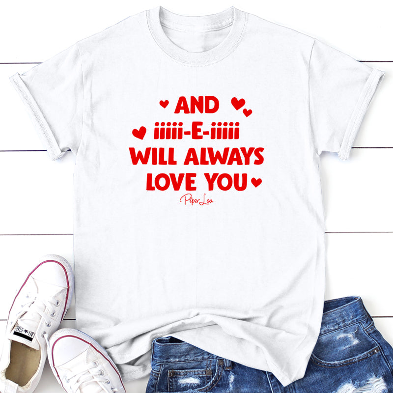 Valentine's Day Apparel | And I Will Always Love You