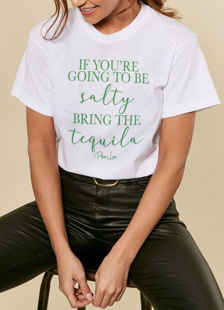 St. Patrick's Day Apparel |  If You're Going To Be Salty Bring The Tequila
