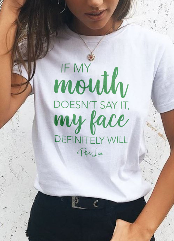 St. Patrick's Day Apparel | If My Mouth Doesn't Say It My Face Will