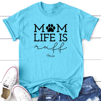 Dog Mom Life Is Ruff
