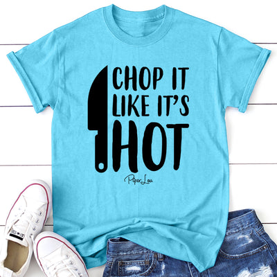 Chop It Like It's Hot
