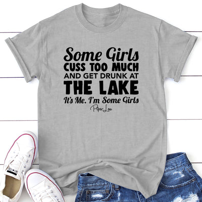 Some Girls Cuss Too Much And Get Drunk At The Lake