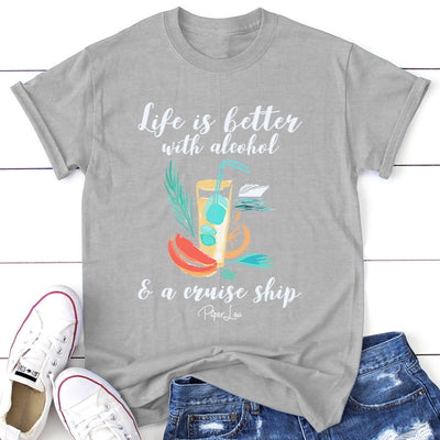 Life Is Better With Alcohol And A Cruise Ship