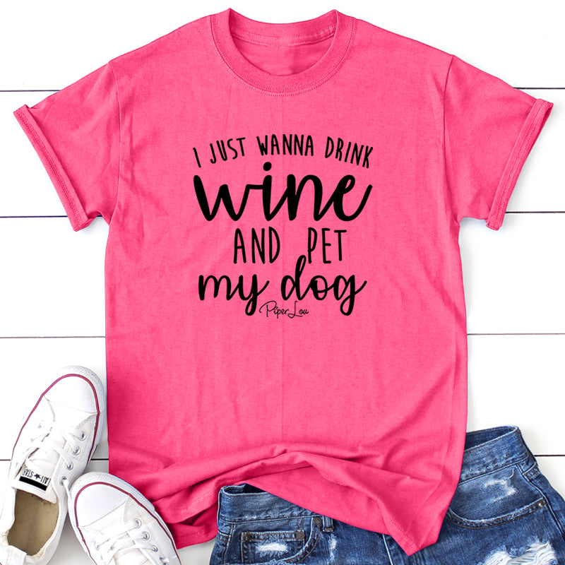 I Just Want To Drink Wine And Pet My Dog