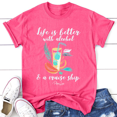 Life Is Better With Alcohol And A Cruise Ship