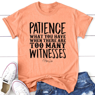 Patience Is When You Have Too Many Witnesses
