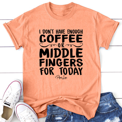 I Don't Have Enough Coffee Or Middle Fingers