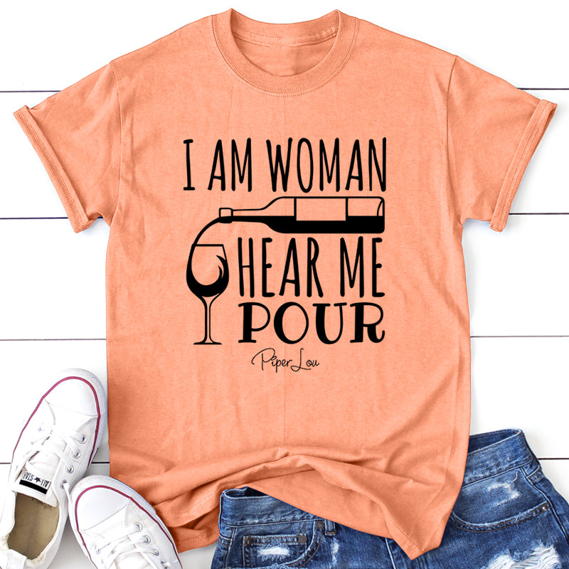I Am Woman Hear Me Pour