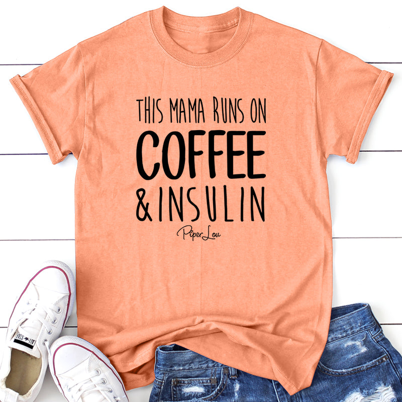 This Mama Runs On Coffee & Insulin