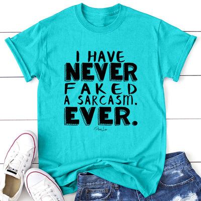 I Have Never Faked A Sarcasm