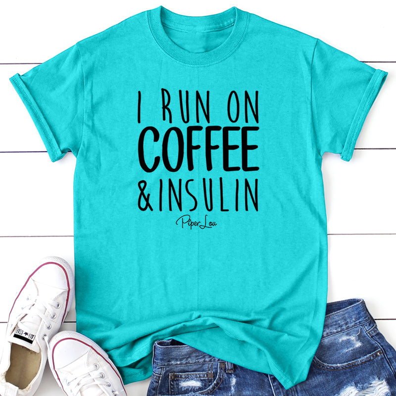 I Run On Coffee Insulin