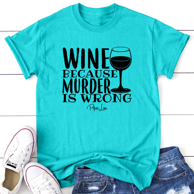Wine Because Murder Is Wrong