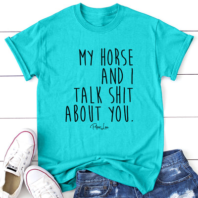 My Horse And I Talk Shit About You