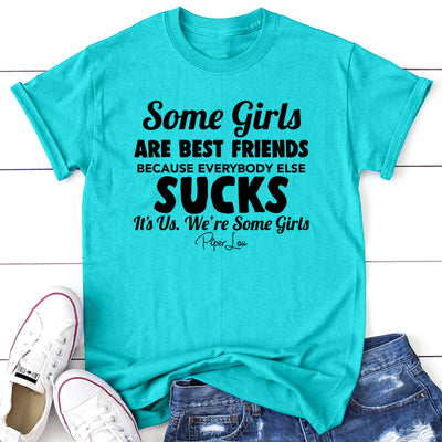 Some Girls Are Best Friends Because Everyone Else Sucks