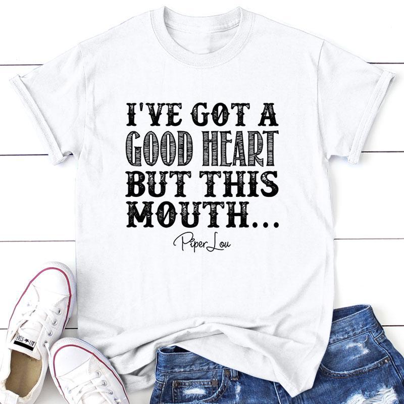 I've Got A Good Heart But This Mouth – Piper Lou Collection