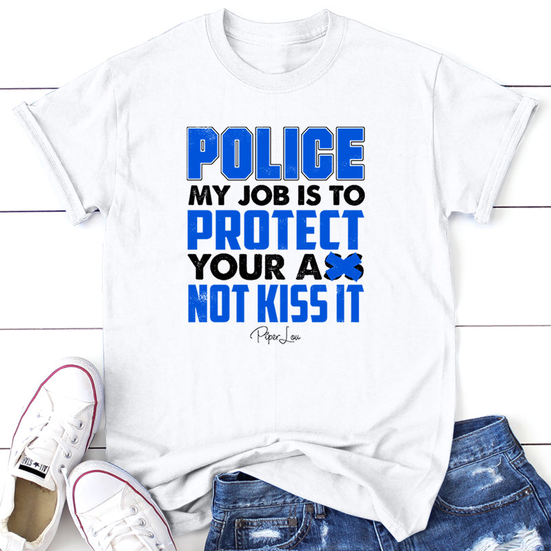 My Job Is To Protect Your Ass