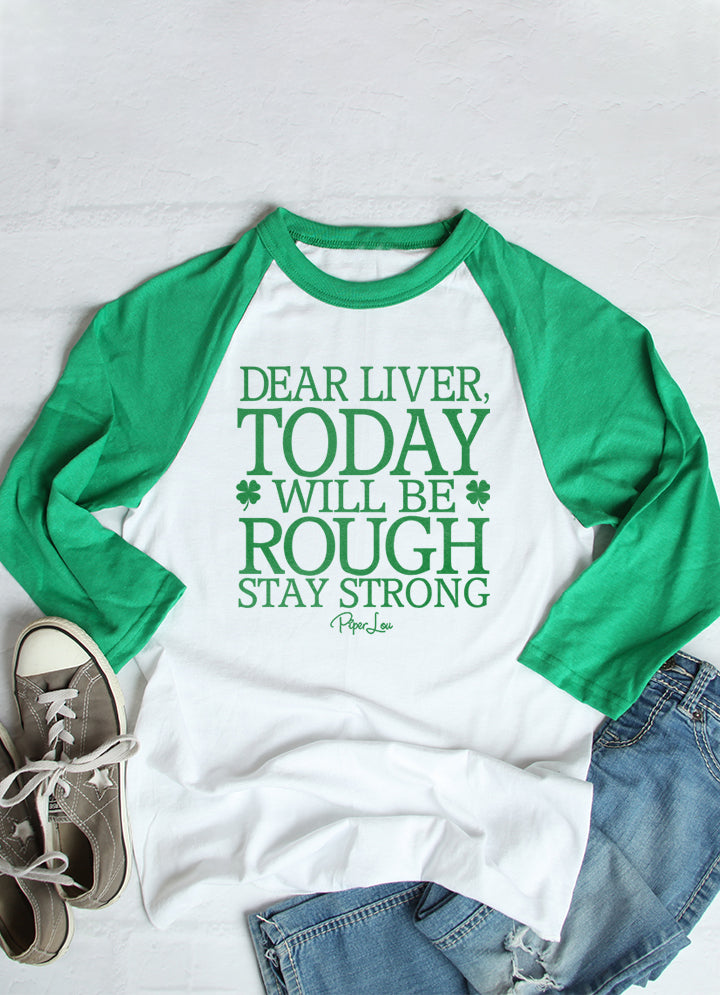 St. Patrick's Day Apparel | Dear Liver Today Will Be Rough