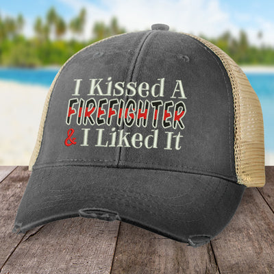 I Kissed A Firefighter & I Liked It Hat
