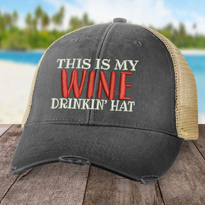 This is My Wine Drinkin' Hat