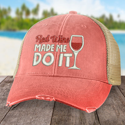 Red Wine Made Me Do It Hat