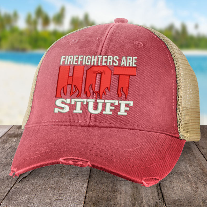 Firefighters Are Hot Stuff Hat