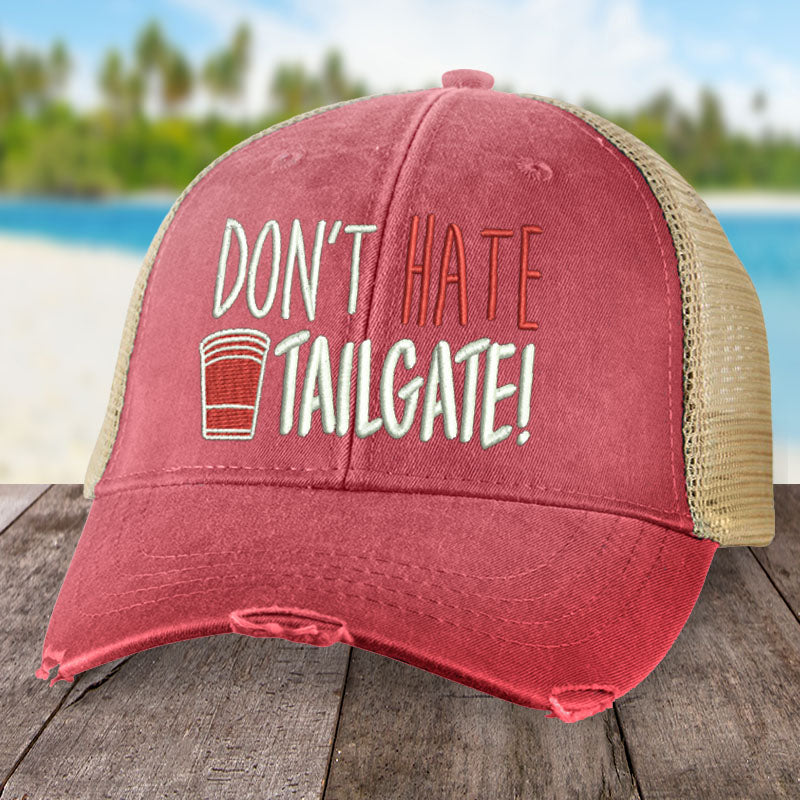 Don't Hate Tailgate Hat