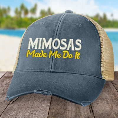 Mimosas Made Me Do It Hat
