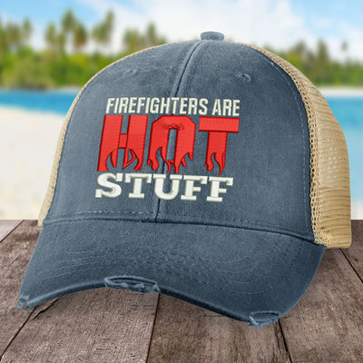 Firefighters Are Hot Stuff Hat