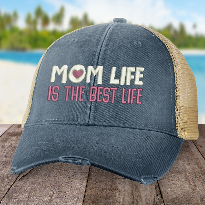 Mom Life is the Best Life Hat