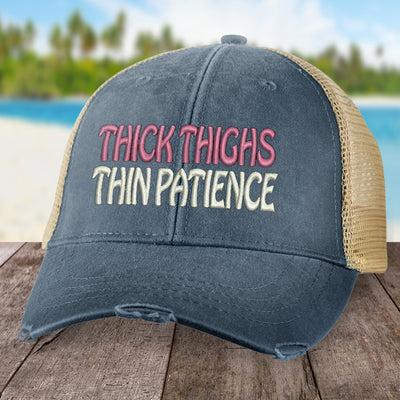 Thick Thighs Thin Patience Hat